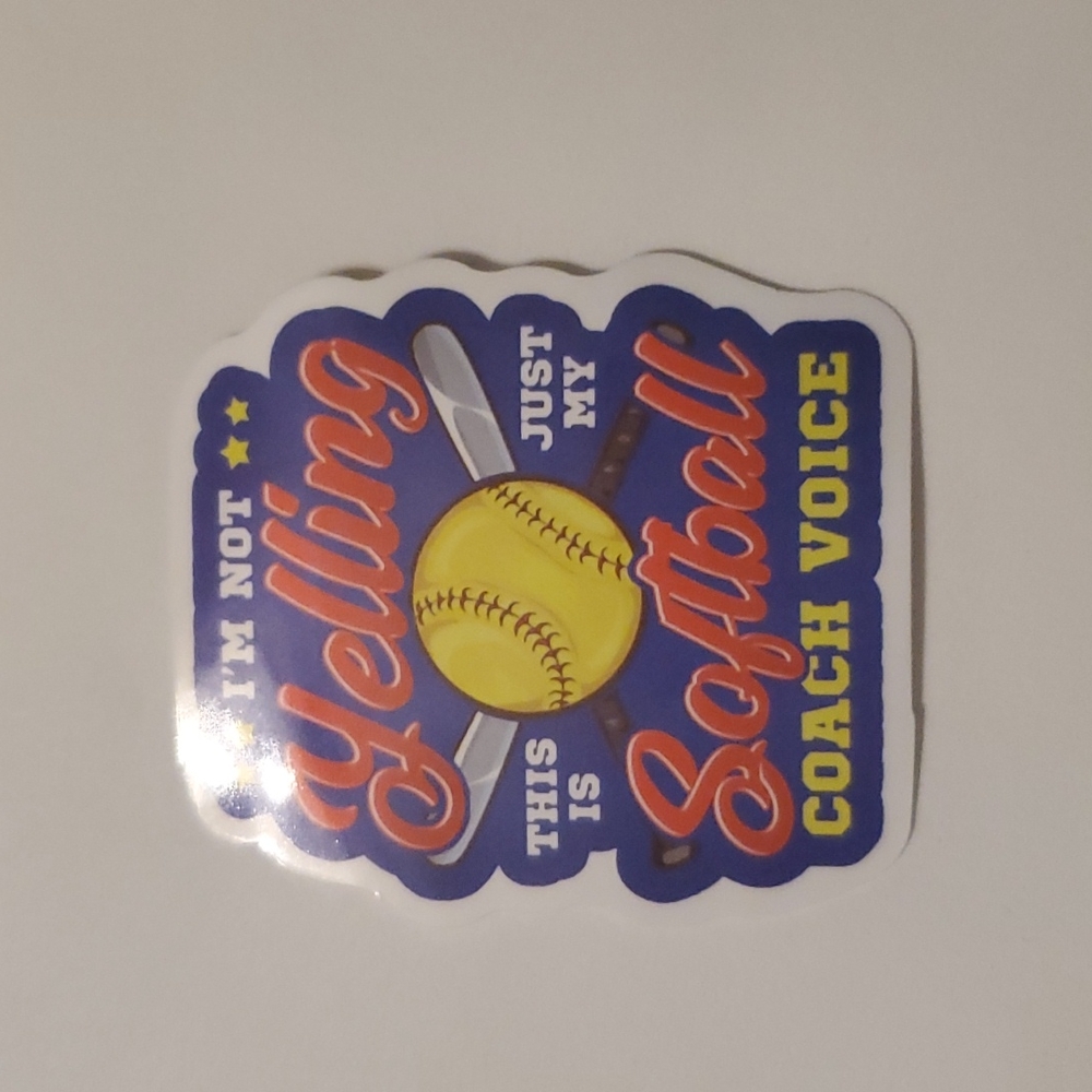 I'm Not Yelling This is Just my Softball Coach Voice Sticker